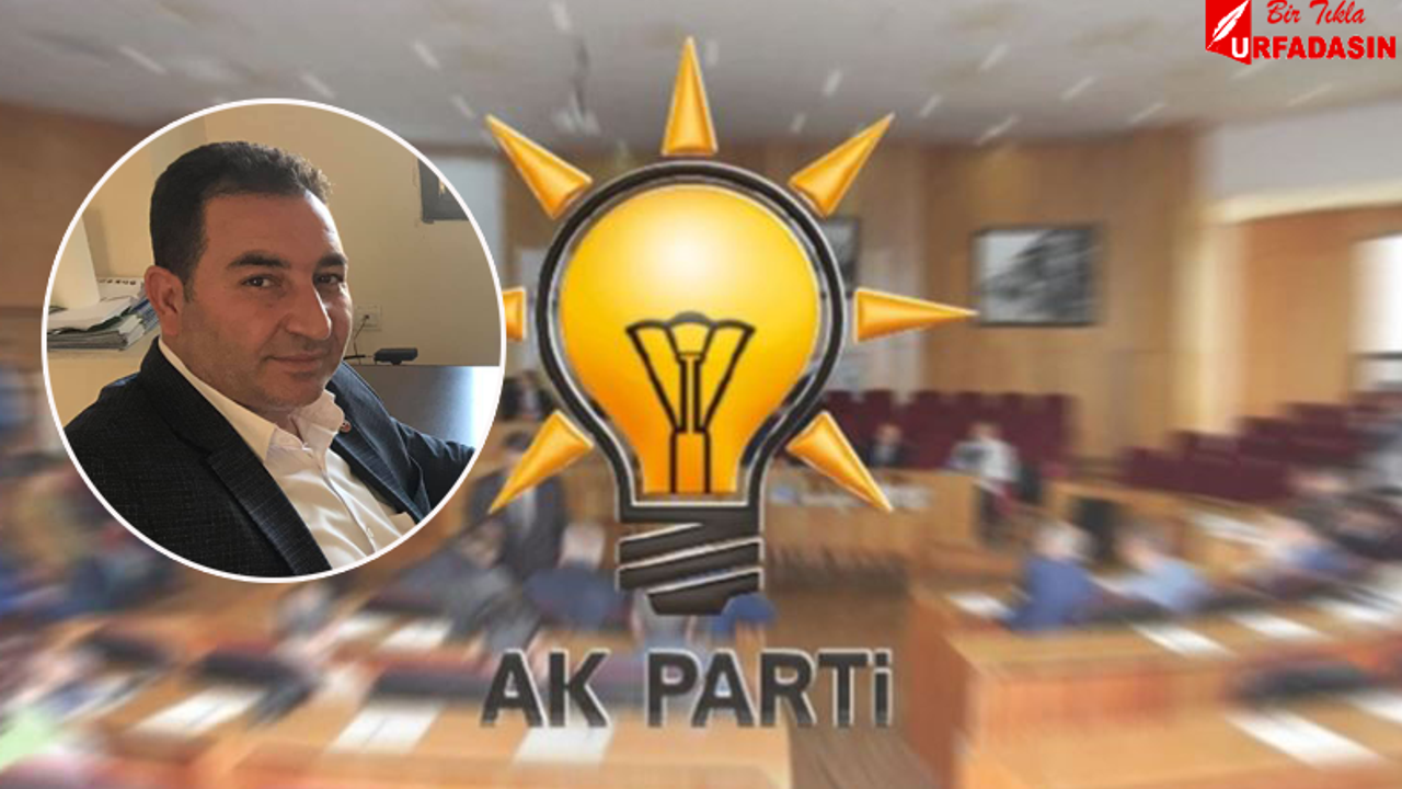 AK Partili Viranşehir Belediye Meclis Üyesi İstifa Etti