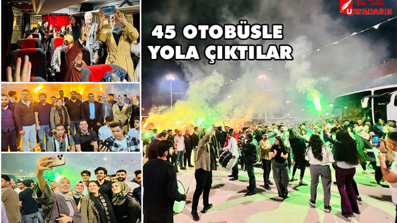 Erdoğan’nın Katılacağı Gençlik Şöleni İçin Urfa’dan Yolculuk