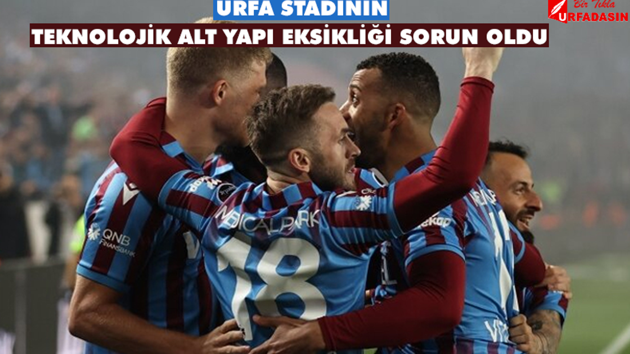 Trabzonspor Altay Maçı Urfa’da Oynanmıyor