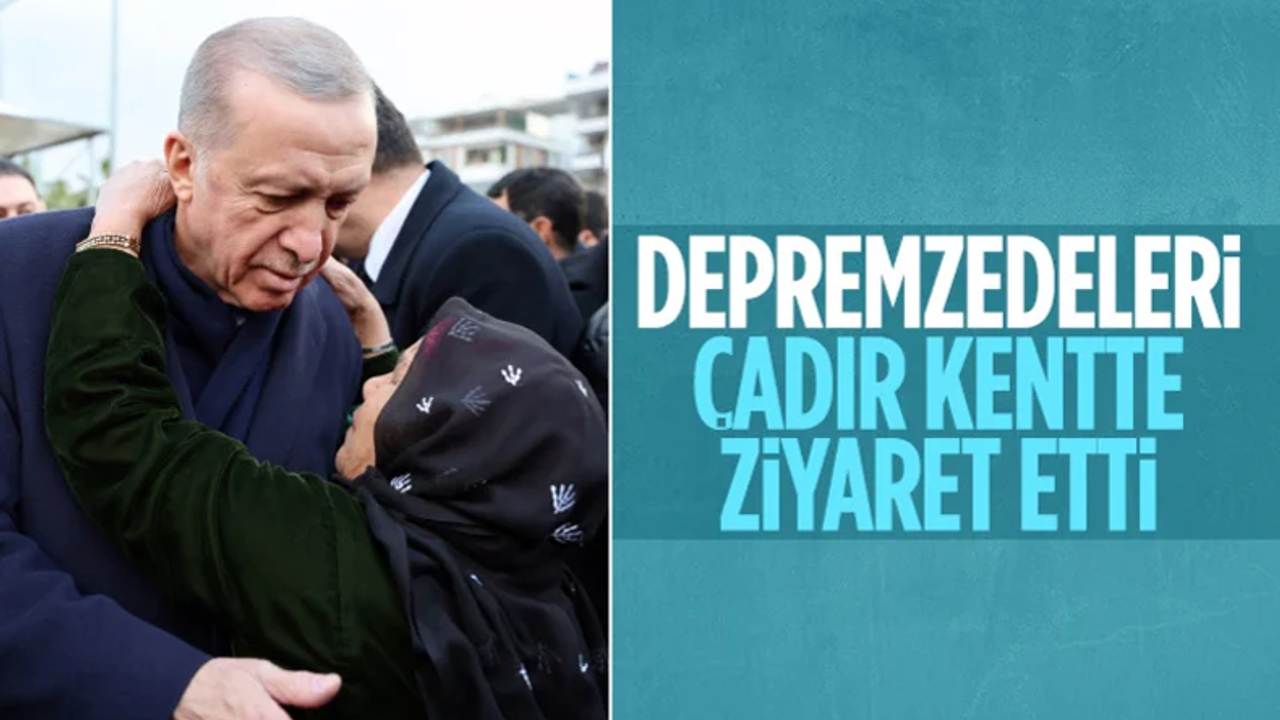 Cumhurbaşkanı Erdoğan, depremzedeleri ziyaret etti