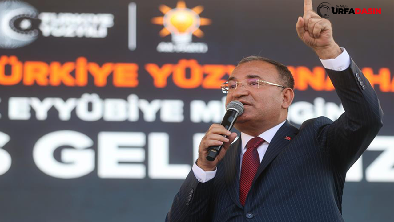 Adalet Bakanı Bekir Bozdağ: "Şanlıurfa'yı Aldatacak Olanlara Tavrımız Net Olacaktır"