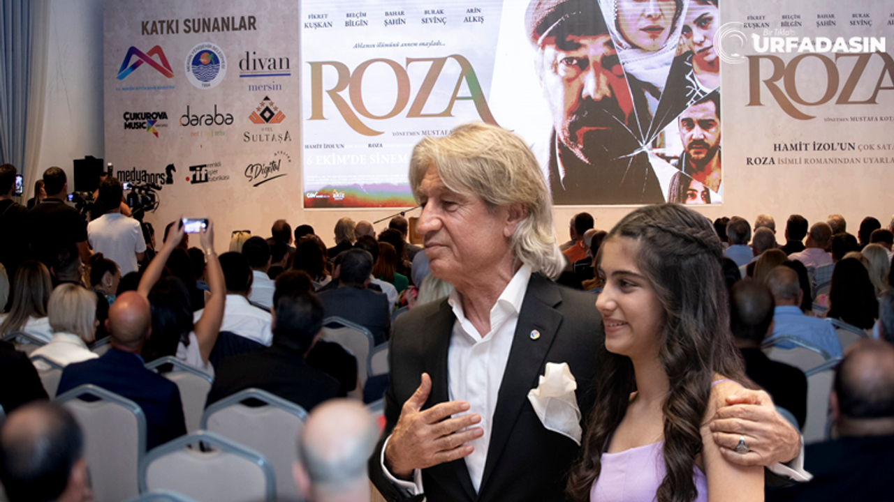 Urfa’dan Mersin’e Göç Eden Bir Ailenin Hikâyesinin Anlatıldığı Roza Filminin Galası Yapıldı