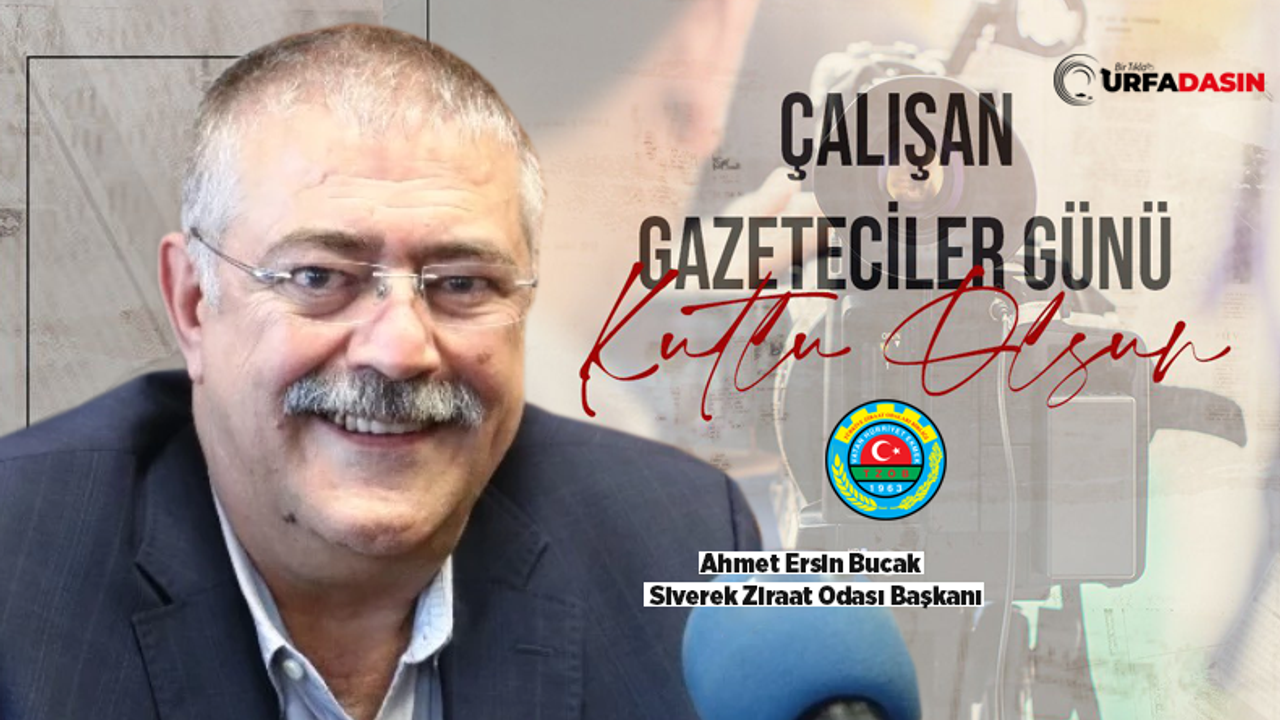 Ahmet Ersin Bucak'tan Çalışan Gazeteciler Günü Mesajı