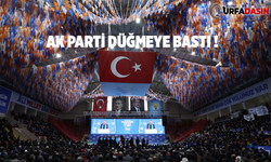 AK Parti'de Seçim İçin Düğmeye Basıldı