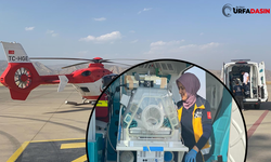 Ambulans Helikopter Prematüre Bebek İçin Urfa’ya Havalandı