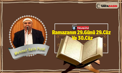 Şanlıurfa'da Ramazan Ayının Manevi İkliminde 29. ve 30. Cüz