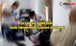 Şanlıurfa’da Sağlık Yönetilemiyor Alın Size Bir Skandal Daha