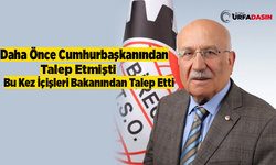 Birecik ve Halfeti’nin Gaziantep'e Bağlanmasını Bir Kez Daha  İstedi