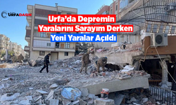 Urfa Deprem İlleri Arasında Mücbir Sebep Halinin Dışında Bırakıldı 
