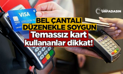 Şanlıurfa'da Temassız Kart Kullanıcılarına Ders Niteliğinde Olay