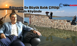 Hilvan’da Bölgenin En Büyük Balık Çiftliği Kuruldu