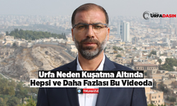 Faruk Polat: Sadece Gazze Değil Urfa da Kuşatma Altında!