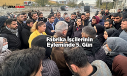 CHP Şanlıurfa İl Başkanı Ferhat Karadağ'dan İşçilerin Eylemine Destek