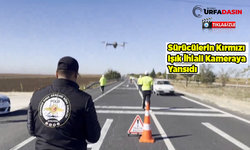 Urfa’nın 3 İlçesinde Drone İle Yapılan Trafik Denetiminde Sürücülere Ceza Yağdı
