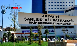 AK Parti Şanlıurfa SKM Başkanlığı Seçimi İşte Burada Koordine Edecek