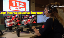 Urfa'da 112 Çağrı Merkezinin Telefonları Bu Kez Onlar İçin Çaldı