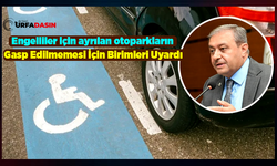 Şanlıurfa'da Engelli Otoparkların Gasp Edilmesine Dur Denilecek!