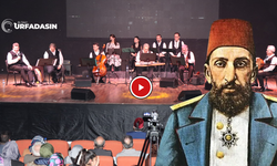 Sultan Abdülhamid Han Şanlıurfa'da Düzenlenen Konserle Anıldı