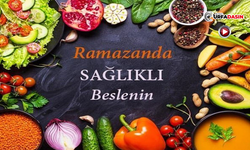 Ramazan Ayında Sağlıklı Beslenmenin Altın Kurallarına Dikkat!