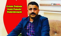 Viranşehir'de Muhtarın Öldürenlere ve Azmettiren Baba ve Kardeşe Ceza Yağdı