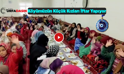 Hollanda da Yaşayan Hayırsever Şanlıurfa'da, Köyde Kur'an Kursuna Giden Kız Çocuklarına İftar Verildi