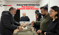 Şanlıurfa Vakfı Ankara Genel Merkezinde Her Gün İftar Veriyor