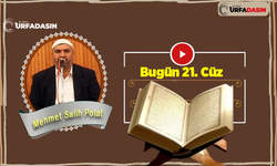 Şanlıurfa'da Ramazan Ayının Manevi İkliminde 21.Cüz