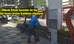 Şanlıurfa'da Temizlik Görevlisinden "İnsanlık ölmedi" Dedirten Davranış