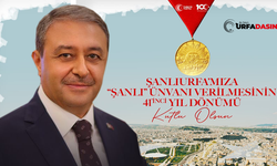 Şanlıurfa Valisi Hasan Şıldak'tan, Şanlıurfa'ya "Şanlı" Ünvanın Verilişinin Mesajı