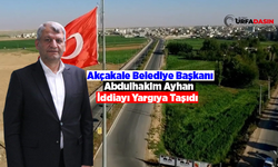 Akçakale Bu İddia İle Çalkalanıyor !