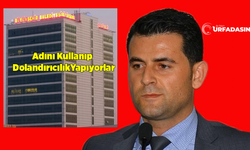Şanlıurfa Büyükşehir Genel Sekreteri Murat Beşikçi'nin Adını Kullananlara Dikkat !