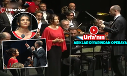 Şanlıurfa'nın İlk Opera Sanatçısı Aşıklar Diyarı Kısas'tan Çıktı