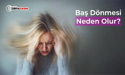 Baş Dönmesini Hafife Almayın: Uzmandan Uyarı!