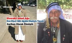 Siverek'in Rekli Siması Şıhud Ağa 12 Yıldır Unutulamıyor