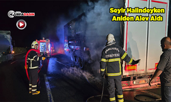 Şanlıurfa'da Salça Yüklü Tır Yandı