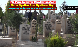 Şanlıurfa'da Mezar Fiyatına Yüzde 167 Zam Geldi