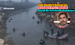 Şanlıurfa'da 5 Gündür Cansız Bedenine Ulaşılamayan Halil Gündüz'ü Bulmak İçin B Planına Geçilecek