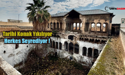 Şanlıurfa’daki Bu Konak Türkiye’nin En Önemli Konaklardan Biri Ama Kaderine Terk Edilmiş