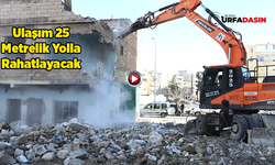 Şanlıurfa Merkezde Yapılacak Yol Projesi İçin 59 Binanın Yıkımı Tamamladı