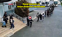 Şanlıurfa'daki Fuhuş Çetesi Operasyonunda 27 Zanlı Tutuklandı, 58 Kadın Kurtarıldı