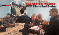 Şanlıurfa'da Orman Köylüsüne, ORKÖY Hibe ve Kredi Desteği