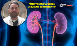 Şanlıurfa'da Üroloji Uzmanından Ramazan'da Böbrek Sağlığı Uyarısı