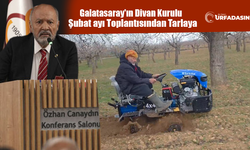 Galatasaray'ın Divan Kurulu Üyesi Kükner Urfa'daki Bahçesinde İlk Kez Denediği Çapa Aracını Çok Beğendi