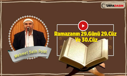 Şanlıurfa'da Ramazan Ayının Manevi İkliminde 29. ve 30. Cüz