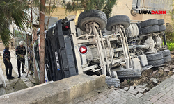 Şanlıurfa'da Beton Mikseri Binanın Bahçesine Devrildi: 1 Yaralı