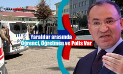 Bekir Bozdağ'dan, Urfa Siverek'te Okula Silahlı Baskın Olayıyla İlgili Açıklama