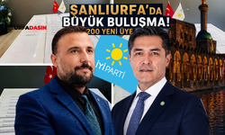 İYİ Parti Şanlıurfa'da Vites Artırdı: 200 Üye Daha Partiye Katılıyor