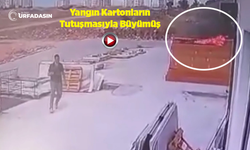 Şanlıurfa'da 33 Milyon Liralık Zarara Yol Açan Yangının Başladığı Anlar Kamerada