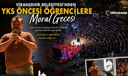 Viranşehir Belediyesi’nden YKS Öncesi Öğrencilere Moral Gecesi