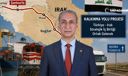 Milletvekili Dusak:  Kalkınma Yolu Projesi Şanlıurfa'ya Tarihi Fırsatlar Sunacak